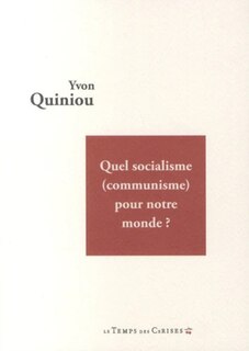 Couverture_Quel socialisme (ou communisme) pour notre monde ?