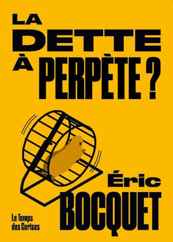 Dette à perpète? (La): Noeuds d'une bataille idéologique (Les)