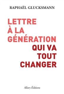 Front cover_Lettre &agrave; la g&eacute;n&eacute;ration qui va tout changer