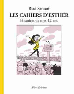 Les cahiers d'Esther Tome 3 Histoires de mes 12 ans de Riad Sattouf