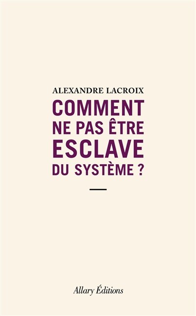 Couverture_Comment ne pas être esclave du système ?