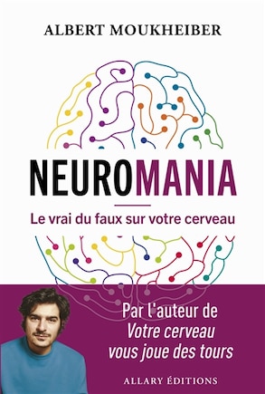 Le Neuromania: Le vrai du faux sur votre cerveau