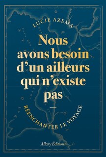 Front cover_Nous avons besoin d'un ailleurs qui n'existe pas