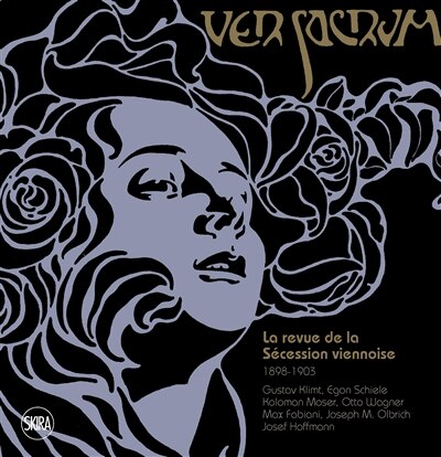 Front cover_Ver Sacrum : la revue de la Sécession viennoise, 1898-1903 : Gustav Klimt, Koloman Moser, Otto Wagner, Alfred Roller, Max Kurzweil, Joseph M. Olbrich, Josef Hoffmann