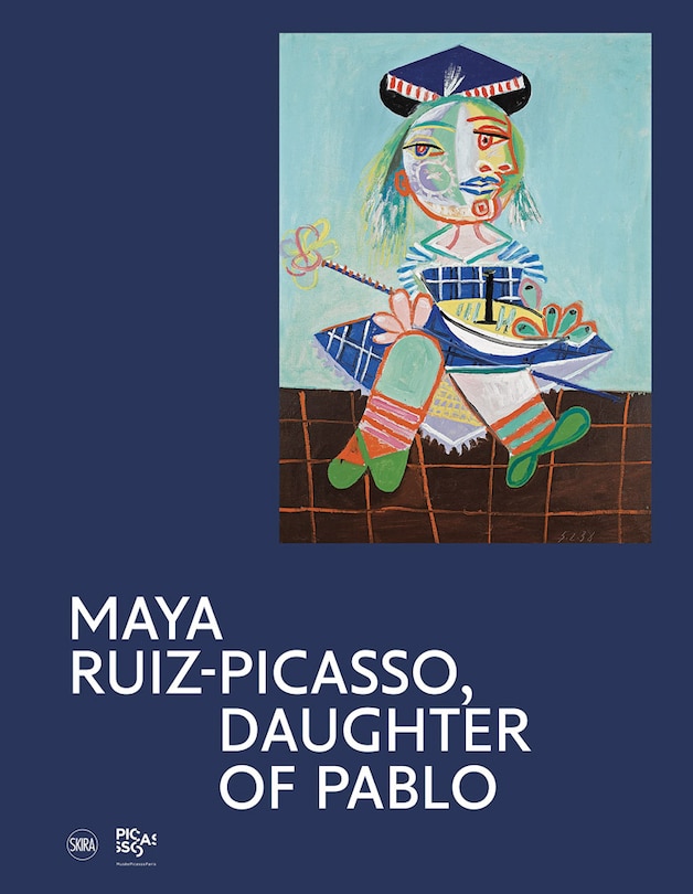 Front cover_Maya Ruiz-Picasso: Daughter of Pablo