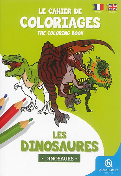 Le cahier de coloriages: les dinosaures