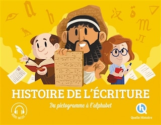 Histoire de l'écriture: du pictogramme à l'alphabet