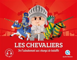 Front cover_Les chevaliers : de l'adoubement aux champs de bataille