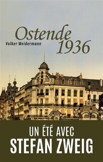 Couverture_Ostende 1936 : un été avec Stefan Zweig