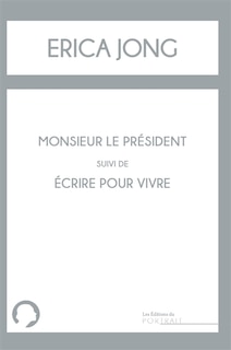 Front cover_Monsieur le Président ; Ecrire pour vivre