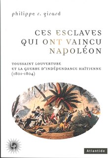 Couverture_Ces esclaves qui ont vaincu Napoléon