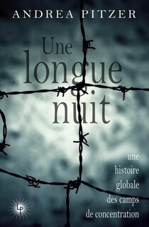 Couverture_Une longue nuit : une histoire globale des camps de concentration