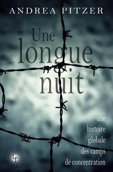 Couverture_Une longue nuit : une histoire globale des camps de concentration