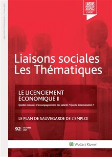 Front cover_Liaisons sociales. Les thématiques, n°92. Le licenciement économique II : quelles mesures d'accompagnement des salariés ? quelle indemnisation ? : le plan de sauvegarde de l'emploi