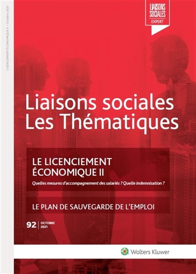 Front cover_Liaisons sociales. Les thématiques, n°92. Le licenciement économique II : quelles mesures d'accompagnement des salariés ? quelle indemnisation ? : le plan de sauvegarde de l'emploi