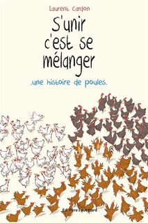 Couverture_S'unir c'est se mélanger : une histoire de poules
