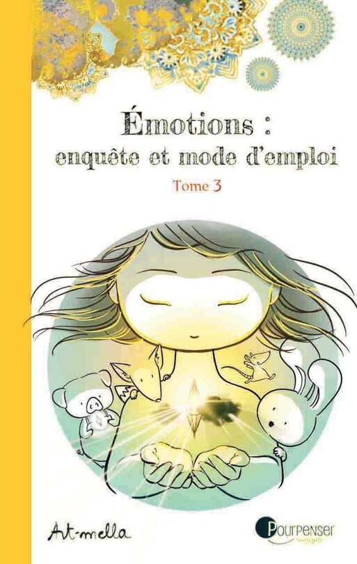 Front cover_Emotions : enquête et mode d'emploi, Vol. 3. Les différentes parts de soi