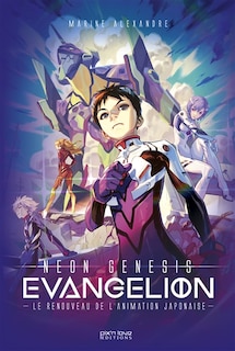 Front cover_Neon Genesis Evangelion : le renouveau de l'animation japonaise