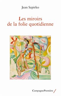 Front cover_Les miroirs de la folie quotidienne