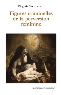 Front cover_Figures criminelles de la perversion féminine