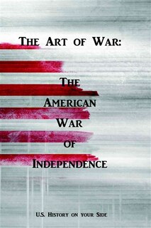 Front cover_The art of war : the American war of Independence