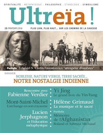 Couverture_Ultreïa !, n°15. Notre nostalgie indienne : noblesse, nature vierge, terre sacrée...