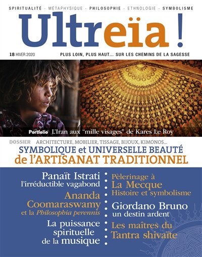 Couverture_Ultreïa !, n°18. Symbolique et universelle beauté de l'artisanat traditionnel : architecture, mobilier, bijoux, kimonos...