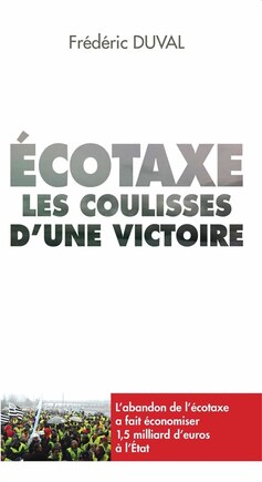 Ecotaxe: les coulisses d'une victoire (2008-2014)