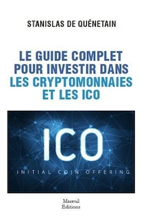 Couverture_Le guide complet pour investir dans les cryptomonnaies et les ICO