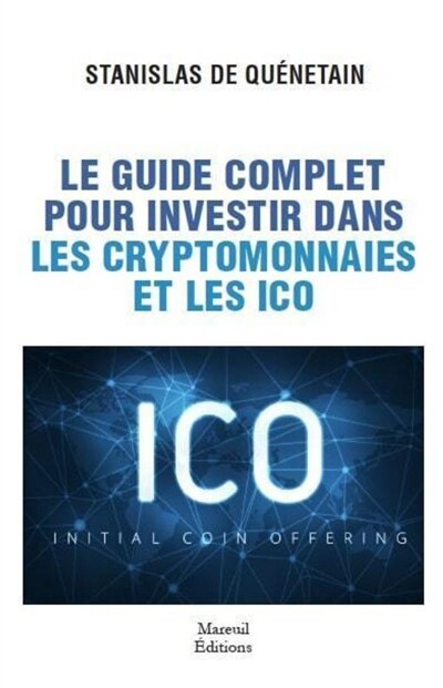 Couverture_Le guide complet pour investir dans les cryptomonnaies et les ICO