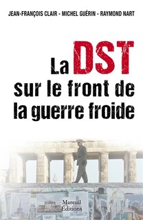 Couverture_La DST sur le front de la guerre froide