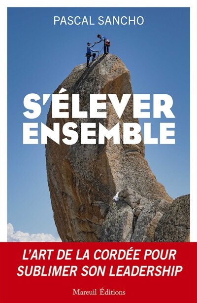 Front cover_S'élever ensemble : l'art de la cordée pour sublimer son leadership