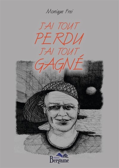Couverture_J'ai tout perdu j'ai tout gagné