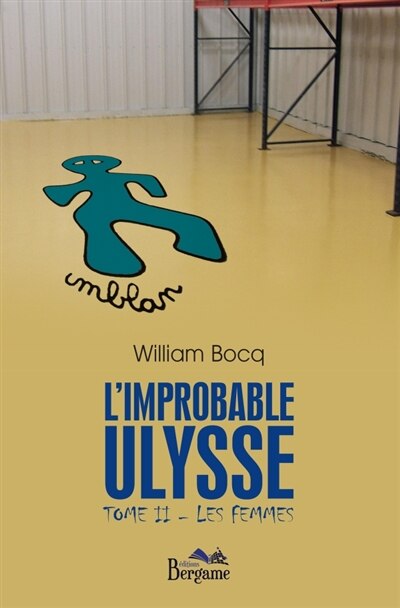 L' improbable Ulysse: Tome II