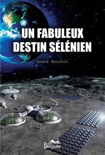 Front cover_Un fabuleux destin sélénien