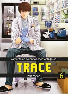 Couverture_Trace : experts en sciences m&eacute;dico-l&eacute;gales Tome 6
