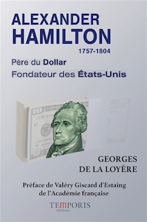 Front cover_Alexander Hamilton, 1757-1804 : père du dollar, fondateur des Etats-Unis