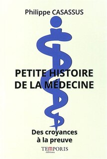 Petite histoire de la médecine: des croyances à la preuve