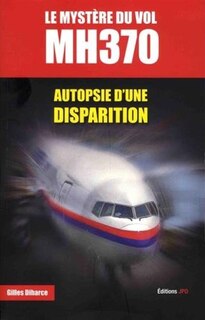 Front cover_Le mystère du vol MH370 : autopsie d'une disparition