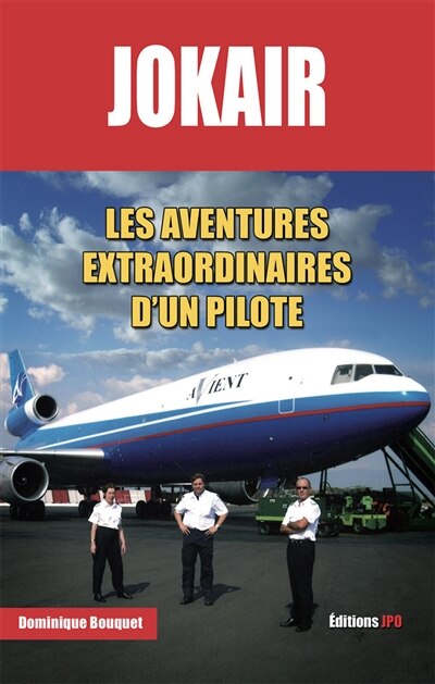 Couverture_Jokair : les aventures extraordinaires d'un pilote