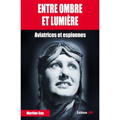 Front cover_Entre ombre et lumière : aviatrices et espionnes