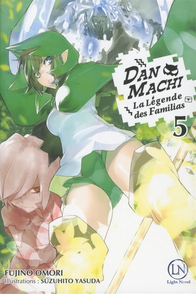 Front cover_Danmachi : la légende des Familias, Vol. 5