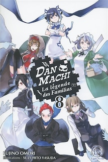 Front cover_Danmachi : la légende des Familias, Vol. 8