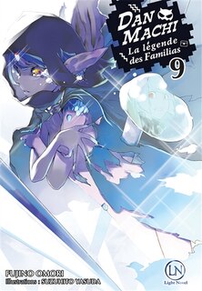 Front cover_Danmachi : la légende des Familias, Vol. 9
