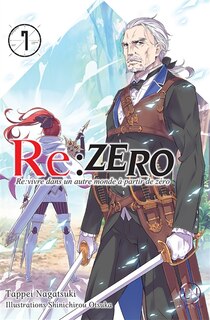 Couverture_Re:Zero : re:vivre dans un autre monde à partir de zéro, Vol. 7