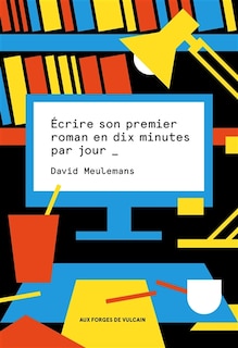 Couverture_Ecrire son premier roman en dix minutes par jour