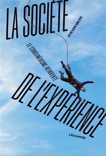 Couverture_La société de l'expérience : le consumérisme réinventé