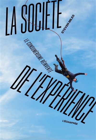 Couverture_La société de l'expérience : le consumérisme réinventé