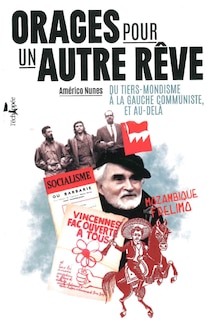 Front cover_Orages pour un autre rêve : du tiers-mondisme à la gauche communiste, et au-delà : conversations avec Yann Martin