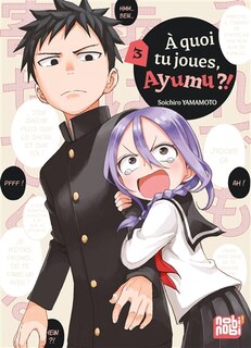 Front cover_À quoi tu joues, Ayumu ?! Tome 3